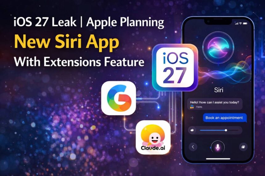 iOS 27 Leak | Apple Planning New Siri App With Extensions